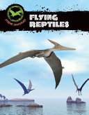 Flying reptiles / by S.L. Hamilton.