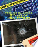 Forensic ballistics : styles of projectiles /