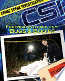 Forensic entomology : bugs & bodies /