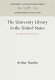 The university library in the United States, its origins and development /