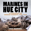 Marines in Hue city : a portrait of urban combat, Tet 1968 /