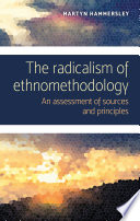 The radicalism of ethnomethodology : an assessment of sources and principles / Martyn Hammersley.