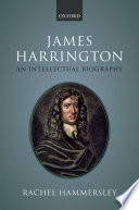 James Harrington : an intellectual biography / Rachel Hammersley.