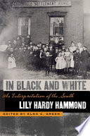 In black and white an interpretation of the South / by Lily Hardy Hammond ; edited, with an introduction, by Elna C. Green.