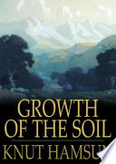 Growth of the soil / Knut Hamsun ; translated by W.W. Worster.