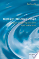 Intelligent research design : a guide for beginning researchers in the social sciences /