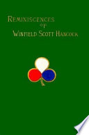 Reminiscences of Winfield Scott Hancock.