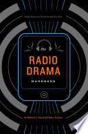 The radio drama handbook : audio drama in context and practice / Richard J. Hand and Mary Traynor.