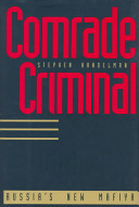 Comrade criminal : Russia's new mafiya / Stephen Handelman.