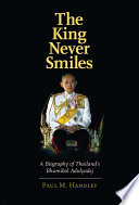 The king never smiles : a biography of Thailand's Bhumibol Adulyadej /