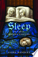 Sleep in early modern England / Sasha Handley.