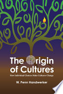 The origin of cultures : how individual choices make cultures change /