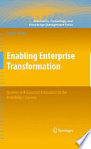 Enabling enterprise transformation : business and grassroots innovation for the knowledge economy / Nagy K. Hanna.