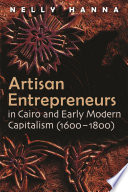 Artisan entrepreneurs : in Cairo and early-modern capitalism (1600-1800) /