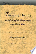 Pursuing history : Middle English manuscripts and their texts / Ralph Hanna III.