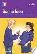 Bonne idée : time-saving resources and ideas for busy French teachers /