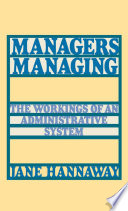 Managers managing : the workings of an administrative system /