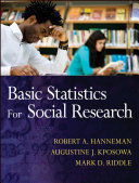 Basic statistics for social research Robert A. Hanneman, Augustine J. Kposowa, Mark Riddle.