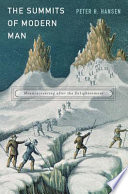 The summits of modern man : mountaineering after the enlightenment /