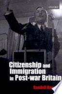 Citizenship and immigration in Post-War Britain : the institutional origins of a multicultural nation /