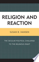 Religion and reaction the secular political challenge to the religious right /