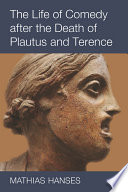 The life of comedy after the death of Plautus and Terence /
