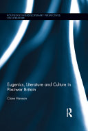 Eugenics, literature and culture in post-war Britain Clare Hanson.
