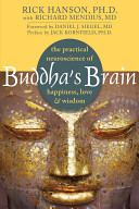 Buddha's brain : the practical neuroscience of happiness, love & wisdom /