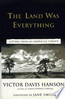 The land was everything : letters from an American farmer /