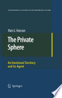 The private sphere : an emotional territory and its agent / Mats G. Hansson.