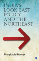 India's Look East Policy and the Northeast /