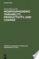 Morphophonemic Variability, Productivity, and Change : the Case of Rusyn.