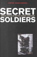 Secret soldiers : special forces in the war against terrorism / Peter Harclerode.