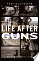 Life after guns : reciprocity and respect among young men in Liberia /