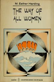 The way of all women : a psychological interpretation / by M. Esther Harding ; with an introd. by C. G. Jung.