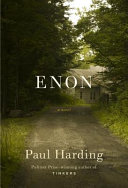 Enon : a novel / Paul Harding.