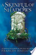 A skinful of shadows / Frances Hardinge.