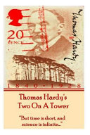 Two on a tower / by Thomas Hardy.