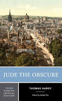 Jude the Obscure : an authoritative text, backgrounds and contexts, criticism / Thomas Hardy ; edited by Ralph Pite.