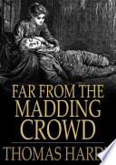 Far from the madding crowd /