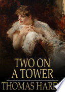 Two on a tower / Thomas Hardy.