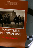 Family time and industrial time : the relationship between the family and work in a New England industrial community / Tamara K. Hareven.