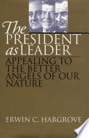 The president as leader : appealing to the better angels of our nature /