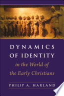 Dynamics of identity in the world of the early Christians : associations, Judeans, and cultural minorities /