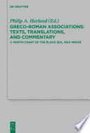 Greco-Roman associations : texts, translations, and commentary. Philip A. Harland.