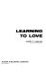 Learning to love /
