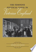 The feminine political novel in Victorian England / Barbara Leah Harman.