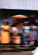 The West Indians of Costa Rica : race, class, and the integration of an ethnic minority /