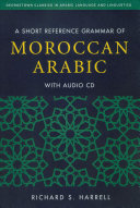 A short reference grammar of Moroccan Arabic /