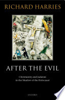 After the evil : Christianity and Judaism in the shadow of the Holocaust /